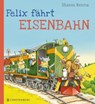 Felix fährt Eisenbahn - Sharon Rentta - 9783836959766