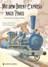 Mit dem Orient-Express nach Paris - Stephan Martin Meyer - 9783836959858