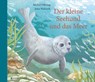 Der kleine Seehund und das Meer - Bärbel Oftring - 9783836960151
