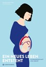 Ein neues Leben entsteht - Hélène Druvert ; Jean-Claude Druvert - 9783836960762