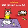 Was passiert denn da? - Antje Damm - 9783836961943