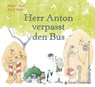 Herr Anton verpasst den Bus - Philip C. Stead ; Erin E. Stead - 9783836962254