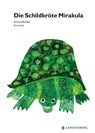 Die Schildkröte Mirakula - Eric Carle ; Richard Buckley - 9783836962520