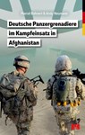 Deutsche Panzergrenadiere im Kampfeinsatz in Afghanistan - Marcel Bohnert ; Andy Neumann - 9783837004311