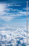 Die Erde hängt an einem Faden - Ursula Guthörl - 9783837226959