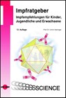 Impfratgeber - Impfempfehlungen für Kinder, Jugendliche und Erwachsene - Ulrich Heininger - 9783837416824