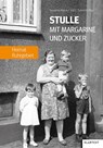 Stulle mit Margarine und Zucker - Susanne Abeck ; Uta C. Schmidt - 9783837524178