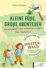 Kleine Füße, große Abenteuer Westerwald - Anke Schöps - 9783837527124