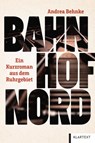 Bahnhof Nord - Andrea Behnke - 9783837527322