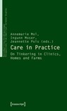 Care in Practice - Annemarie Mol ; Ingunn Moser ; Jeannette Pols - 9783837614473