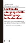 Lexikon der »Vergangenheitsbewältigung« in Deutschland - Torben Fischer ; Matthias N. Lorenz - 9783837623666