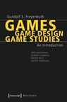 Games | Game Design | Game Studies - Gundolf S. Freyermuth - 9783837629835