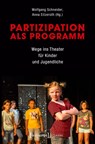 Partizipation als Programm - Wolfgang Schneider - 9783837639407