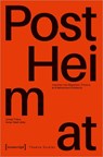 "PostHeimat" - Jonas (Humboldt-Universitat zu Berlin) Tinius ; Ruba (Johannes Gutenberg Universitat Mainz) Totah - 9783837662511