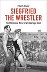 Siegfried the Wrestler - Peter S. Fisher - 9783837666915