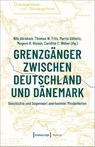 Grenzgänger zwischen Deutschland und Dänemark - Martin Göllnitz ; Nils Abraham ; Thomas W. Friis - 9783837667585