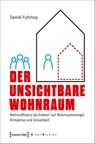 Der unsichtbare Wohnraum - Daniel Fuhrhop - 9783837669008