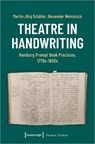 Theatre in Handwriting - Martin Jorg Schafer ; Alexander Weinstock - 9783837669657
