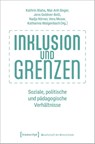 Inklusion und Grenzen - Kathrin Blaha ; Mai-Anh Boger ; Jens Geldner-Belli - 9783837671087