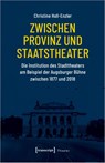 Zwischen Provinz und Staatstheater - Christine Holl-Enzler - 9783837672602