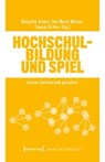 Hochschulbildung und Spiel - Benjamin Zinger ; Ann Marie Wester ; Thomas Bröker - 9783837673746