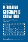 Mediating Geographic Knowledge - Maximilian Reimann - 9783837674880