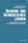 Ökumene und Ökumenisches Lernen - Rebekka A. Klein ; Bernd Schröder - 9783837675580