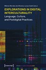 Explorations in Digital Interculturality - Milene (<p>Milene Mendes de Oliveira Mendes de Oliveira ; Luisa (<p>Luisa Conti Conti - 9783837676297