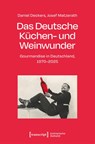 Das Deutsche Küchen- und Weinwunder - Daniel Deckers ; Josef Matzerath - 9783837677492