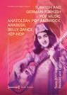 Turkish and German-Turkish Pop Music - Cornelia Lund ; Holger Lund - 9783837678079