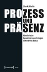 Prozess und Präsenz - Ellen M. Martin - 9783837678826