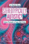 Stereotypically Autistic? - Eva Charlotte Hesse - 9783837678918