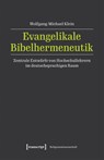 Evangelikale Bibelhermeneutik - Wolfgang-Michael Klein - 9783837679861