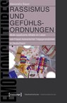 Rassismus und Gefühlsordnungen - Alexandra Bauer - 9783837680676