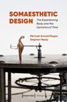 Somaesthetic Design - Michael (<p>Michael Arnold Mages Arnold Mages ; Stephen (<p>Stephen Neely Neely - 9783837681284