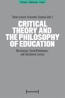 Critical Theory and the Philosophy of Education - Tobias Lensch ; Krassimir Stojanov - 9783837682045