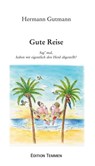 Gute Reise - Hermann Gutmann - 9783837880151