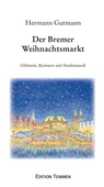 Der Bremer Weihnachtsmarkt - Hermann Gutmann - 9783837880335