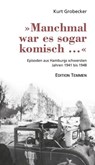 »Manchmal war es sogar komisch ...« - Kurt Grobecker - 9783837880342
