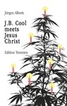 J.B. Cool meets Jesus Christ - Jürgen Alberts - 9783837880410