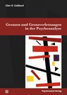 Grenzen und Grenzverletzungen in der Psychoanalyse - Glen O. Gabbard - 9783837932997