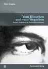 Vom Hinsehen und vom Wegsehen - Peter Sinapius - 9783837933079