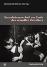 Sexualwissenschaft am Ende des sexuellen Zeitalters - Johannes Fuß ; Richard Kühl - 9783837934601