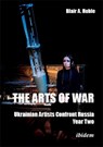 The Arts of War: Ukrainian Artists Confront Russia - Blair A. Ruble - 9783838219707