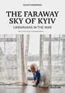 The Faraway Sky of Kyiv - Olga Khomenko - 9783838220062