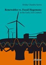 Renewables vs. Fossil Hegemony in the Early 21st Century - Dr Hriday Chandra Sarma - 9783838221199