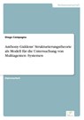 Anthony Giddens' Strukturierungstheorie als Modell fur die Untersuchung von Multiagenten -Systemen - Diego Compagna - 9783838629551