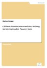 Offshore-Finanzzentren und ihre Stellung im internationalen Finanzsystem - Markus Stenger - 9783838660769