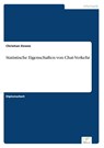Statistische Eigenschaften von Chat-Verkehr - Christian Dewes - 9783838676531