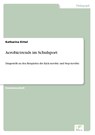 Aerobictrends im Schulsport - Katharina Kittel - 9783838677392